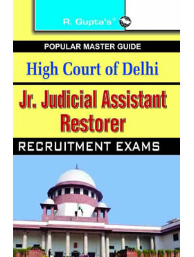 RGupta Ramesh High Court of Delhi: Jr. Judicial Assistant/Restorer (Group C) Recruitment Exam Guide English Medium